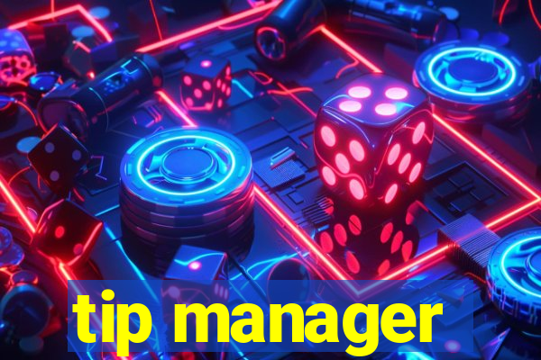 tip manager